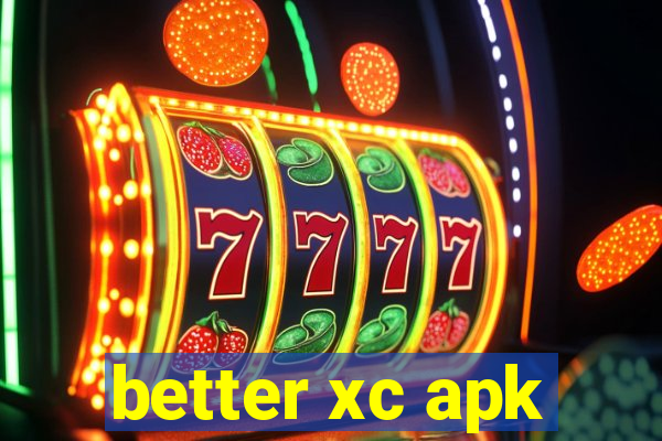 better xc apk